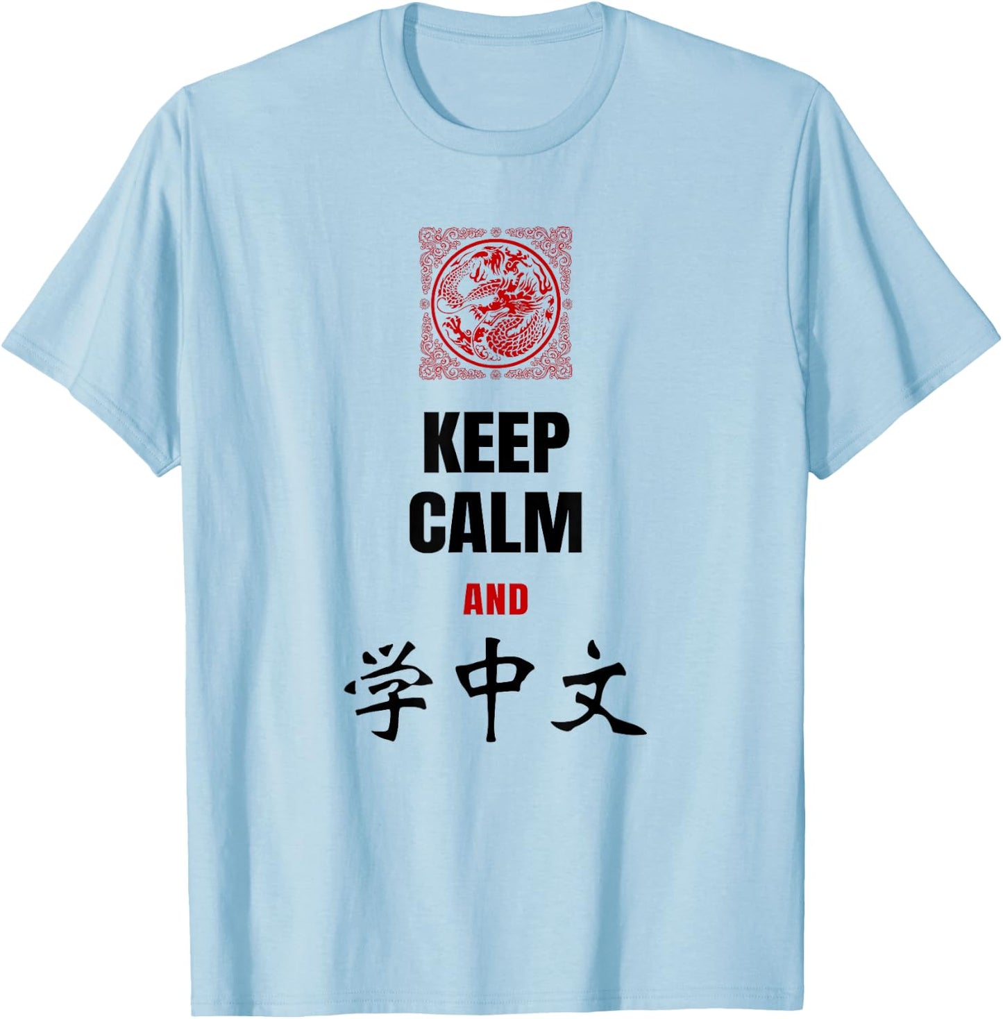 Keep Calm and Learn Chinese Shirt with Dragon Women T-Shirt - T-Shirt | Light Blue