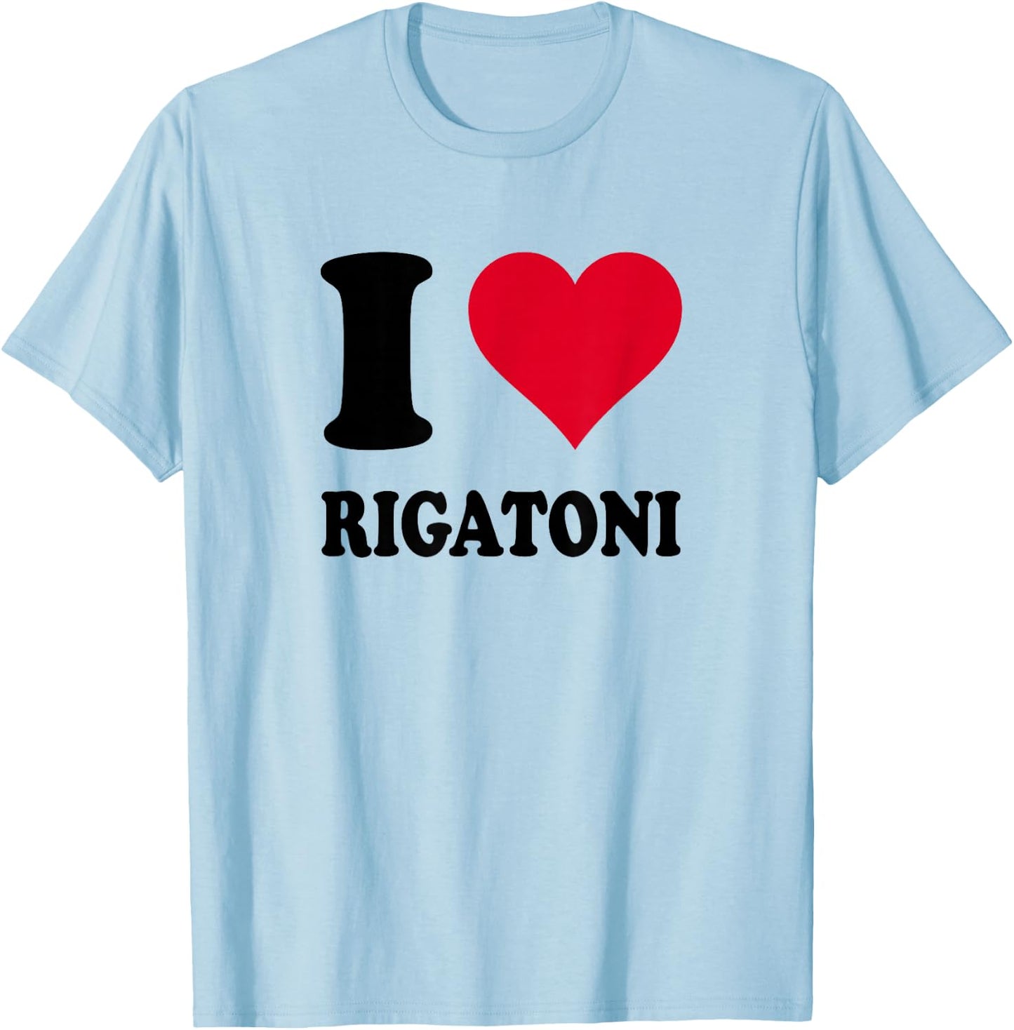 I Love Rigatoni T-Shirt - T-Shirt | Light Blue