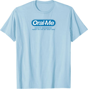 Oral-Me Funny Quote Graphic Printed Casual T-Shirt - T-Shirt | Light Blue