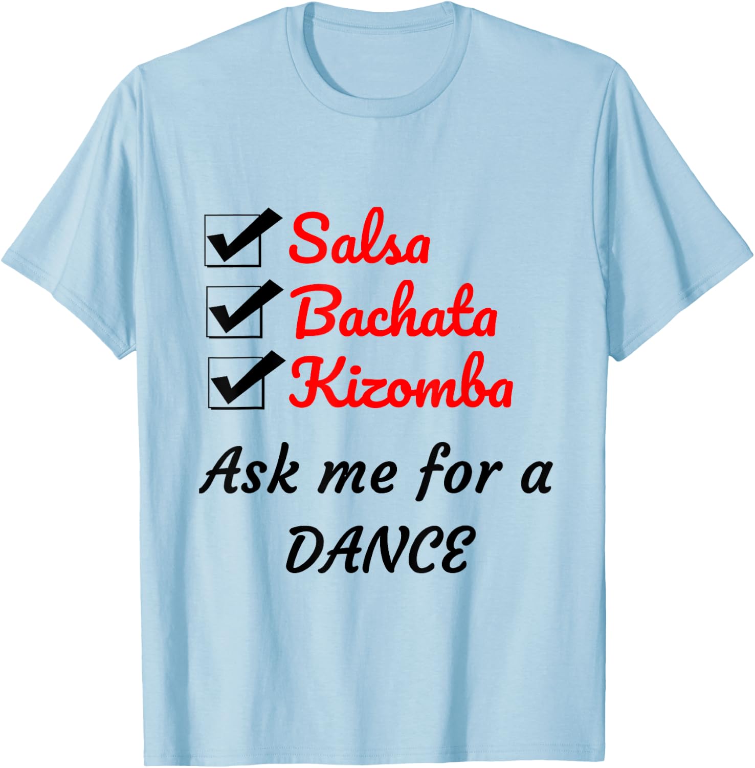 Salsa, Bachata, Kizomba Ask Me For A Dance T-Shirt - T-Shirt | Light Blue