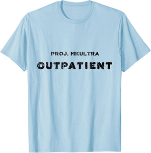Cool Conspiracy Theory Project MKULTRA Outpatient T-Shirt - T-Shirt | Light Blue