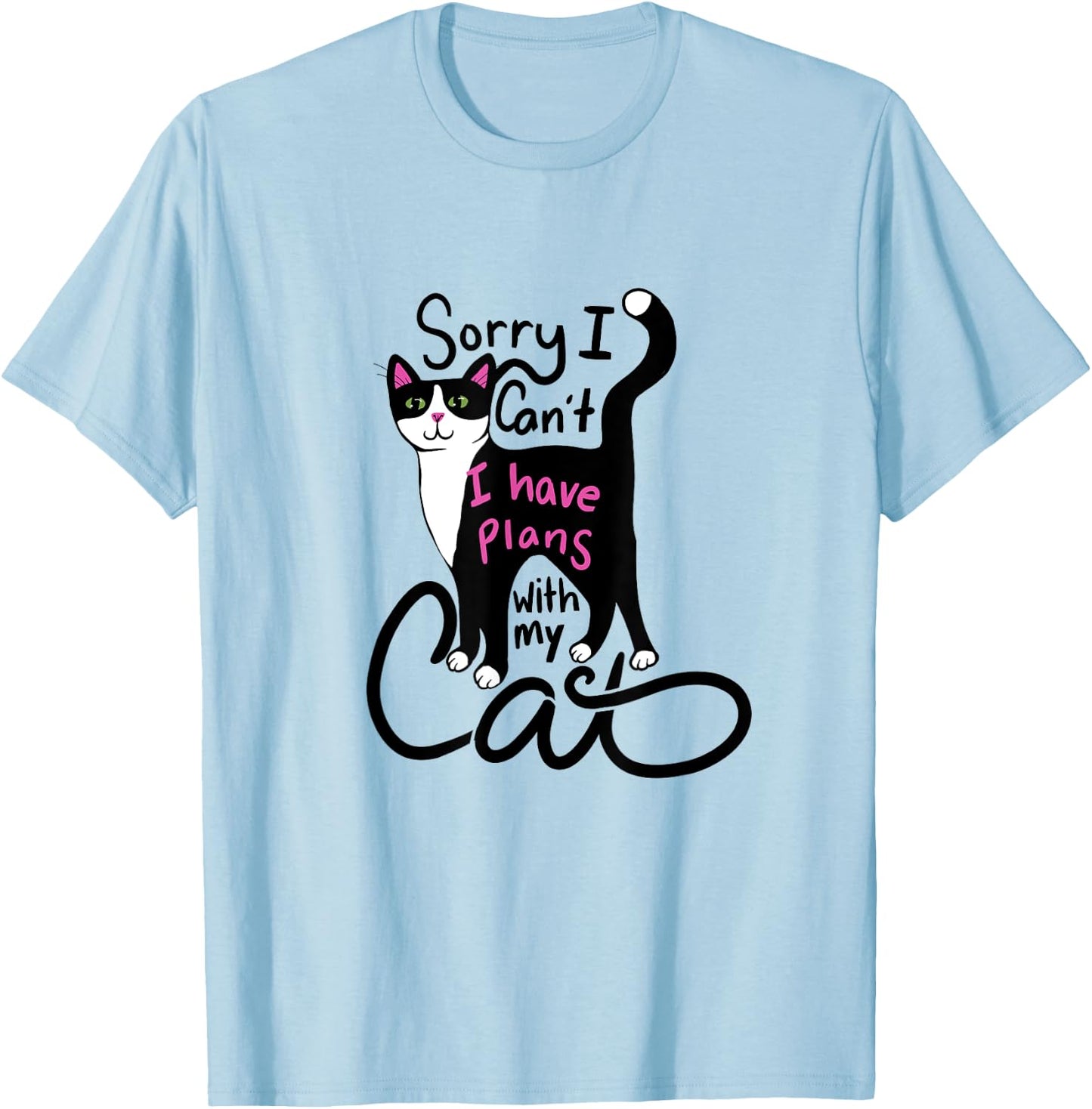 Sorry I can't I have plans with my cat T-Shirt - T-Shirt | Light Blue