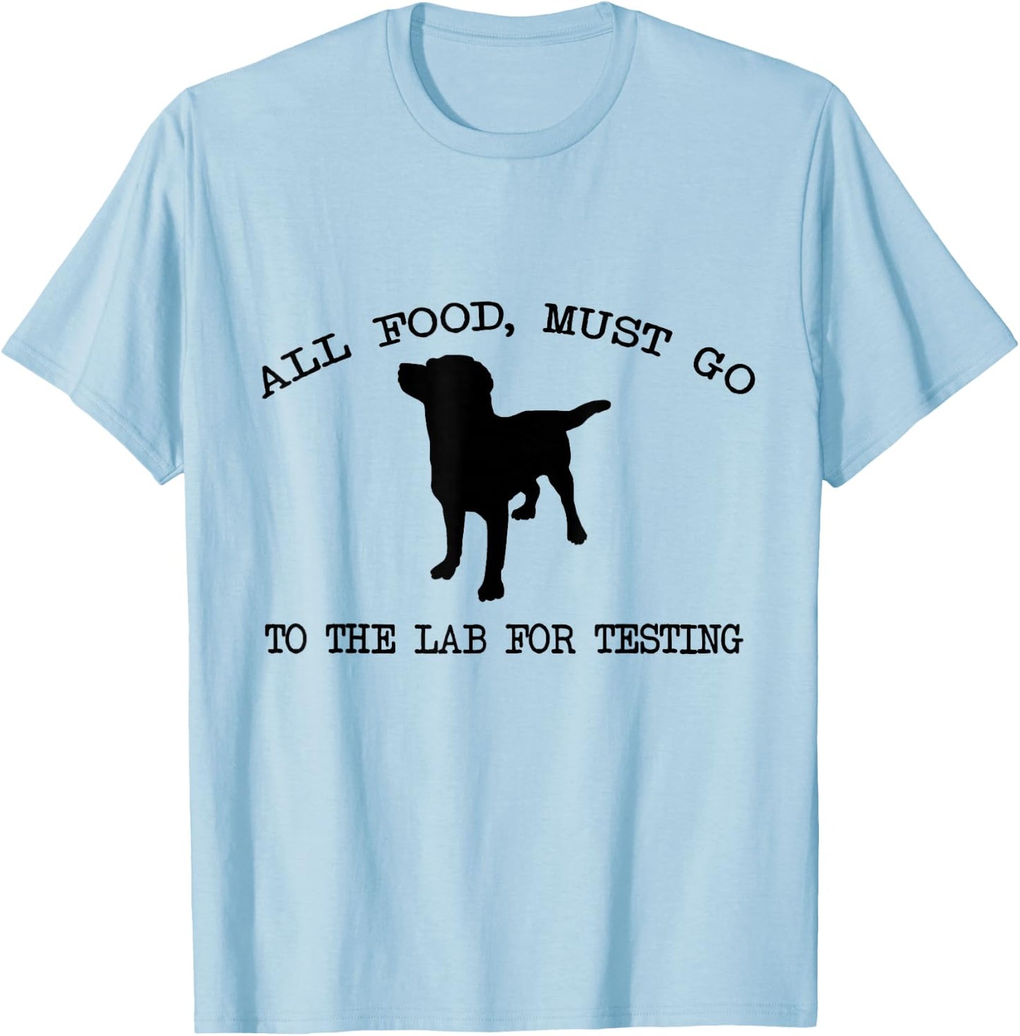 Cute All Food, Must Go To The Lab For Testing T-Shirt - T-Shirt | Light Blue