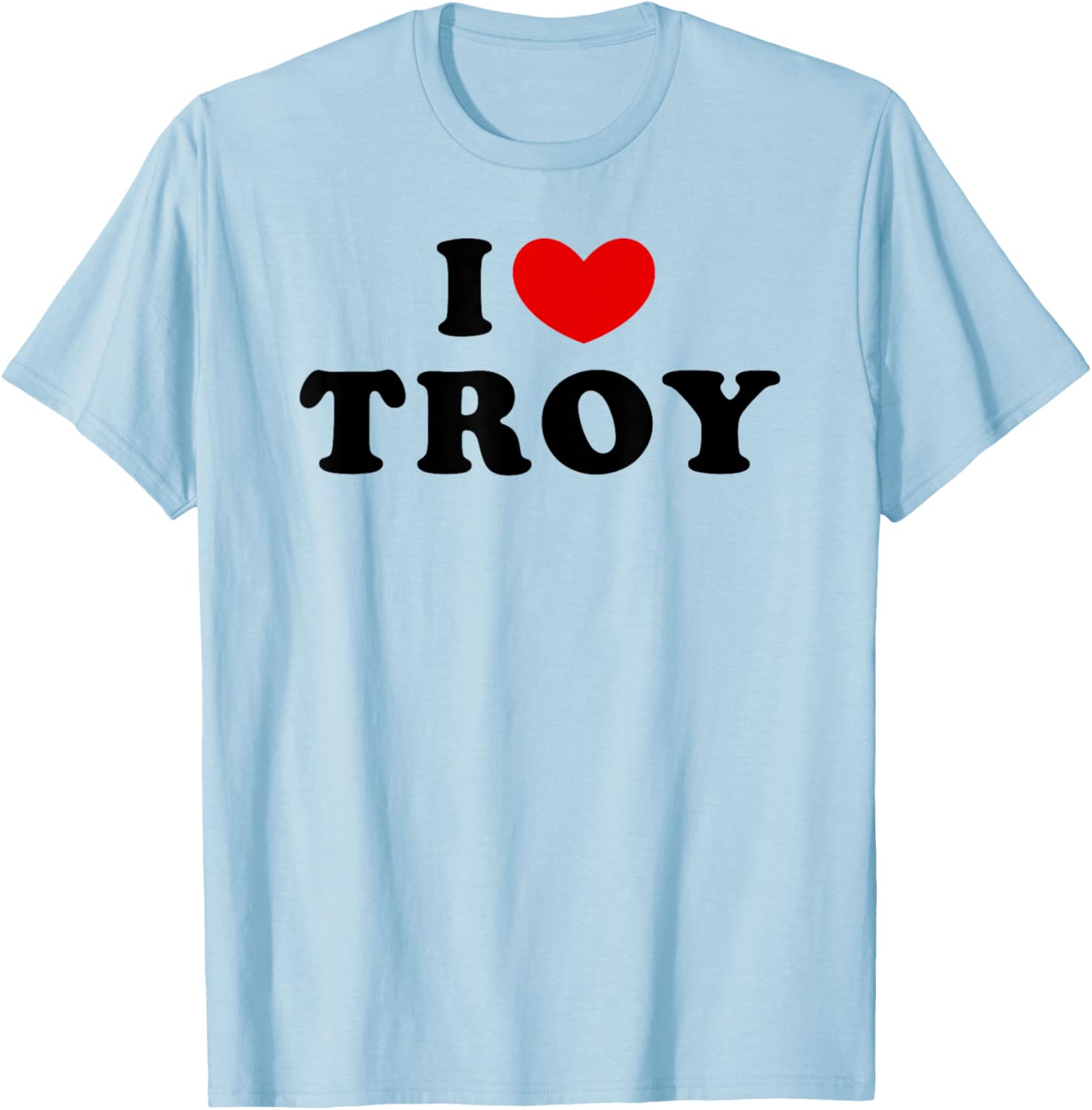 I Love Troy, I Heart Troy T-Shirt - T-Shirt | Light Blue