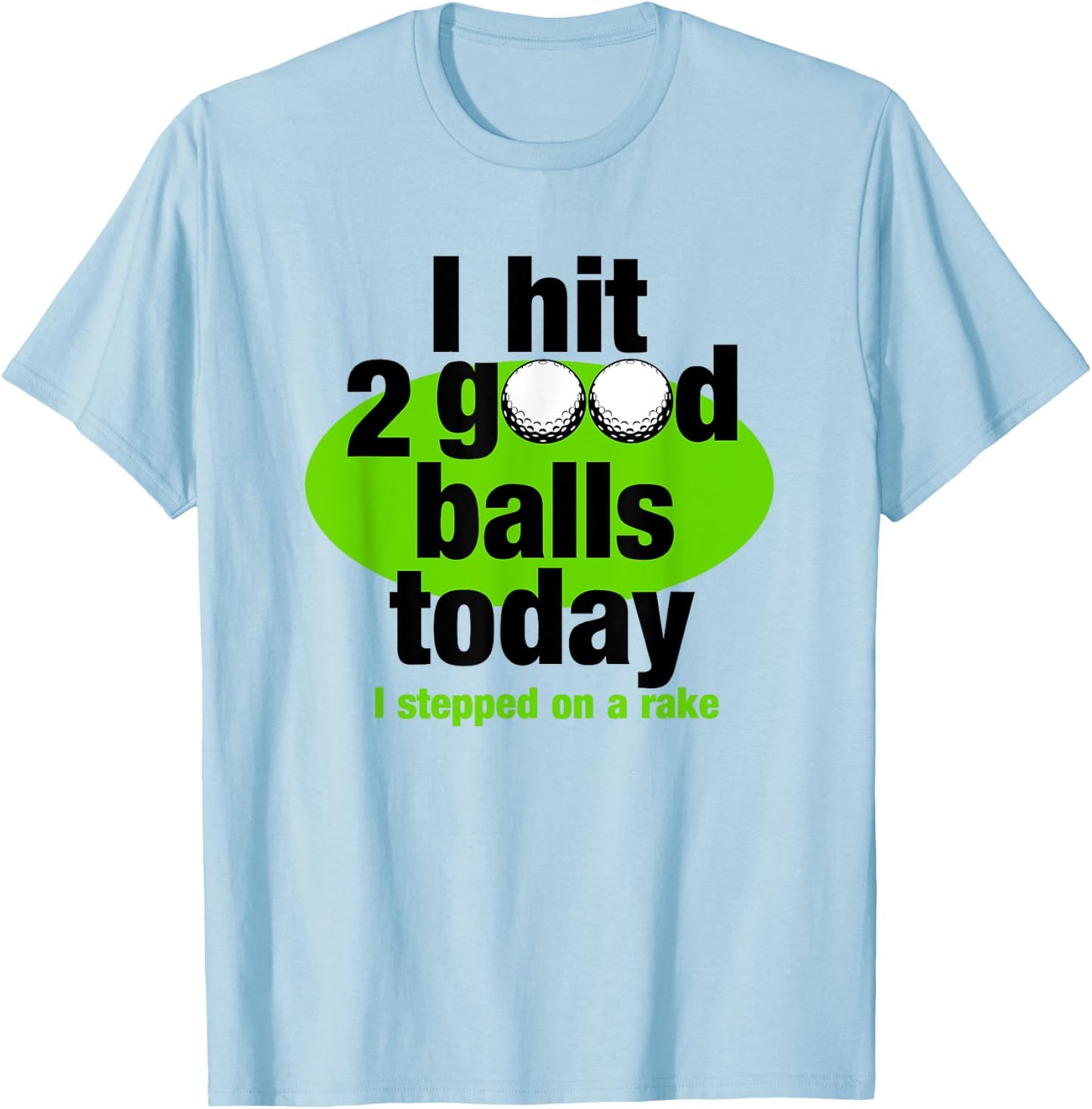 I hit 2 good balls today funny golf T-Shirt - T-Shirt | Light Blue