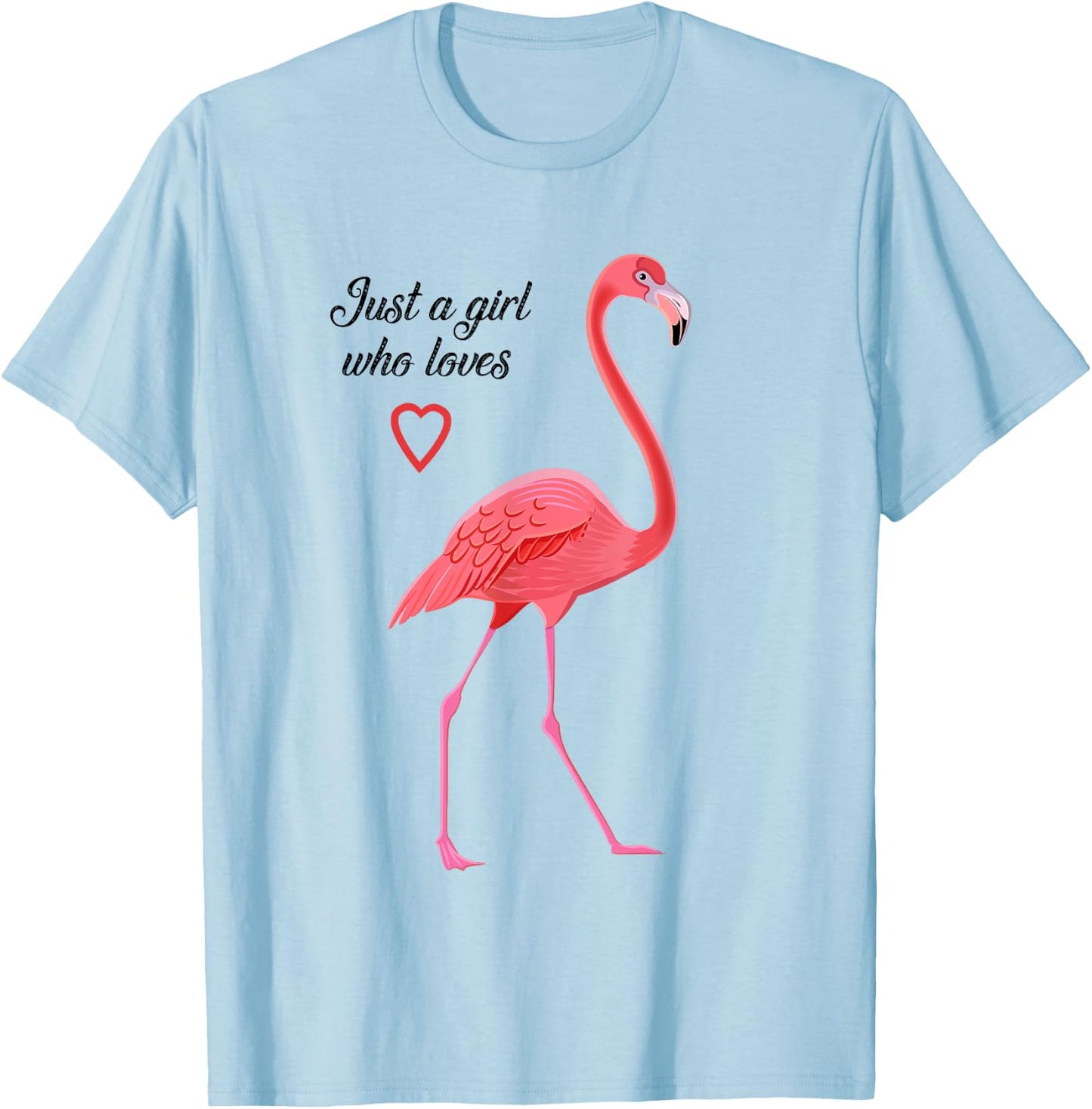 Just A Girl Who Loves Flamingos T-Shirt - T-Shirt | Light Blue