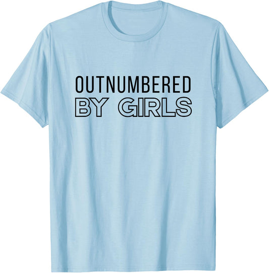 Outnumbered by Girls T-Shirt - T-Shirt | Light Blue