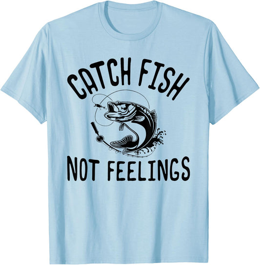 Catch Fish Not Feelings Funny Bass Fishing T-Shirt - T-Shirt | Light Blue