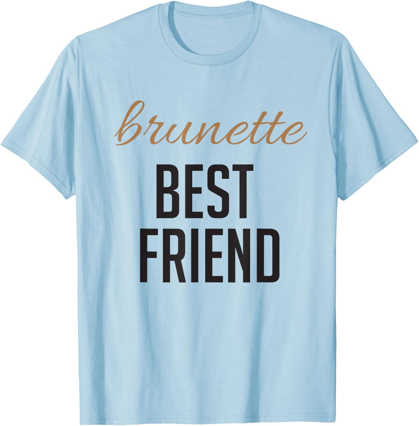 Blonde Brunette Best Friend T Shirts - Matching BFF Outfits T-Shirt - T-Shirt | Light Blue