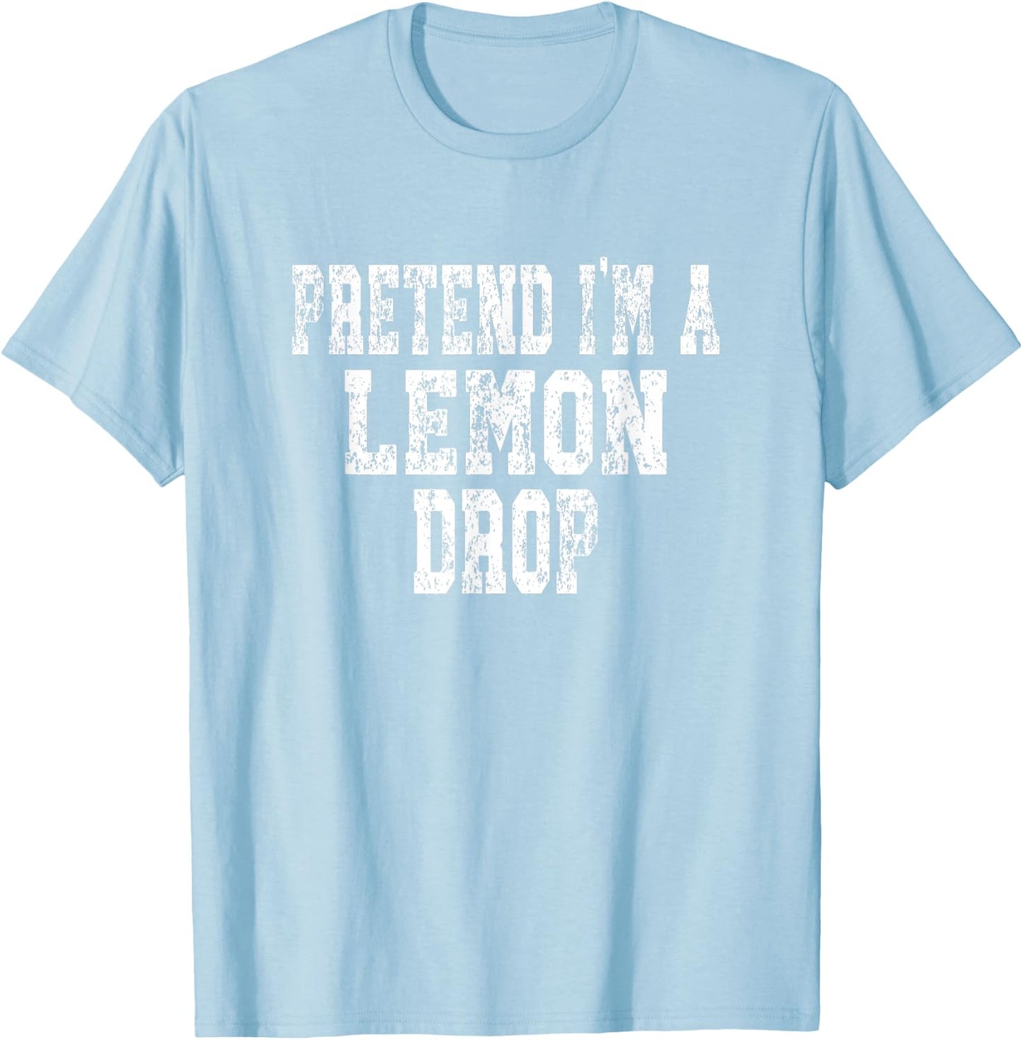 Pretend I'm A Lemon Drop - Lazy Halloween Costume T-Shirt - T-Shirt | Light Blue