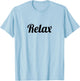 that says the Word - Relax - on it | Gift - Cute T-Shirt - T-Shirt | Light Blue