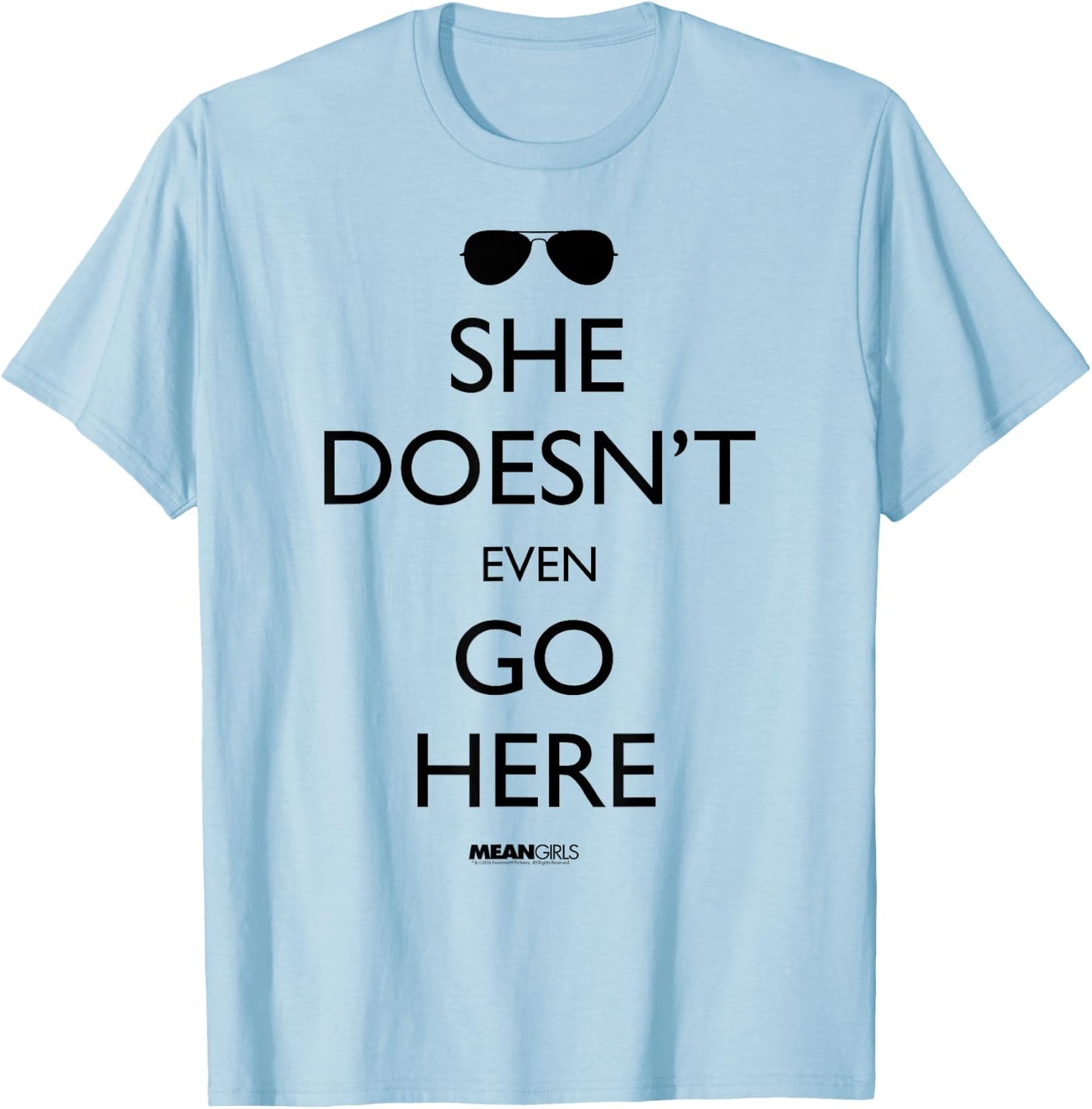 Mean Girls She Doesn't Even Go Here Sunglasses Y2K Movie T-Shirt - T-Shirt | Light Blue