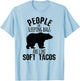 People Sleeping Bags Soft Tacos Funny Bear Camping T Shirt T-Shirt - T-Shirt | Light Blue