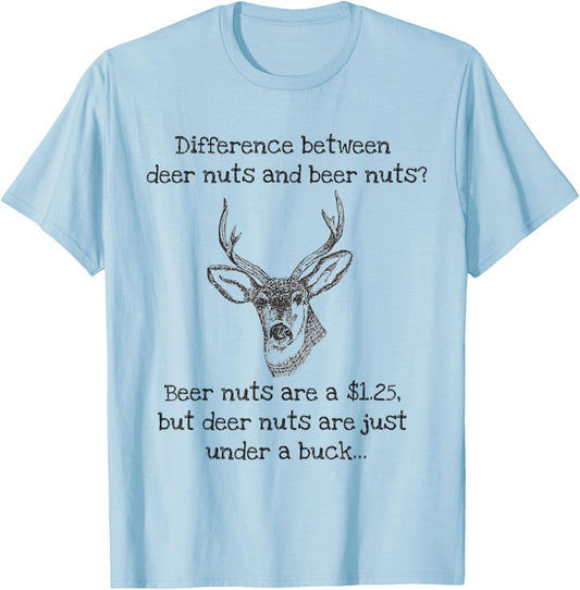 Beer Nuts Deer Nuts Under A Buck Funny Hunter T-Shirt - T-Shirt | Light Blue