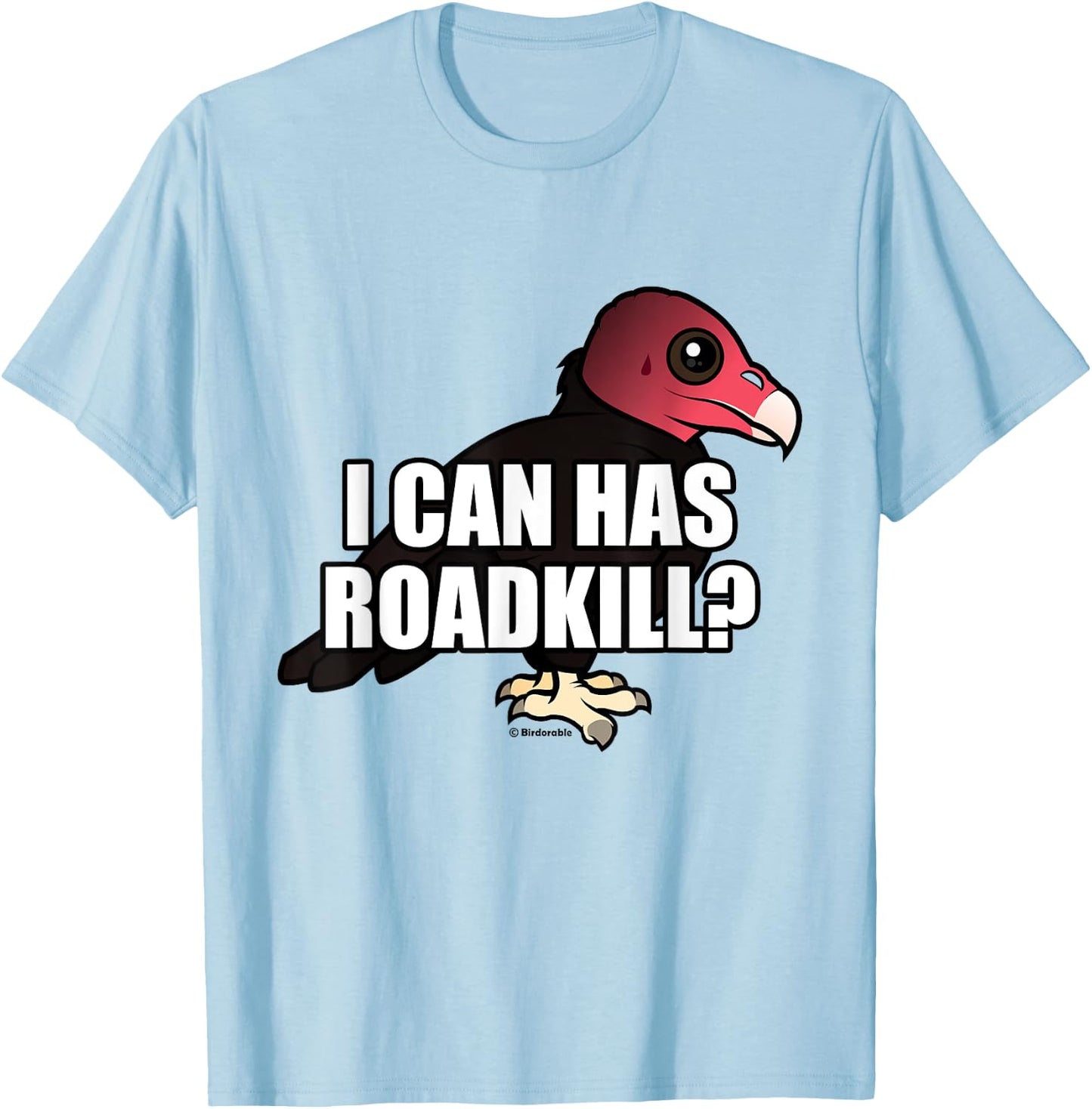 I Can Has Roadkill Funny Cartoon Turkey Vulture Bird Meme T-Shirt - T-Shirt | Light Blue