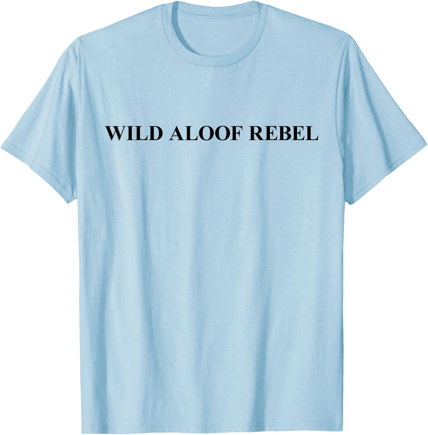 Wild Aloof Rebel T-Shirt - T-Shirt | Light Blue