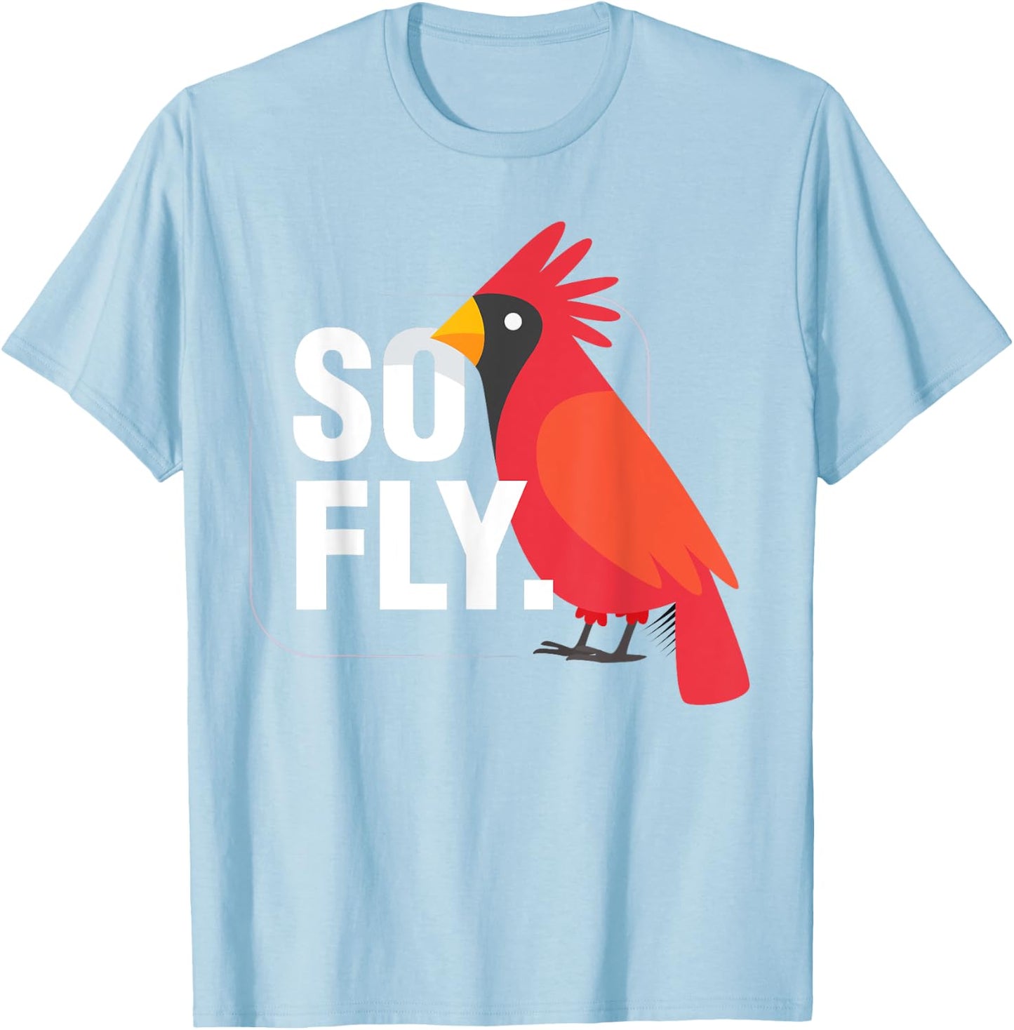 So Fly Northern Cardinal Bird T-Shirt - T-Shirt | Light Blue