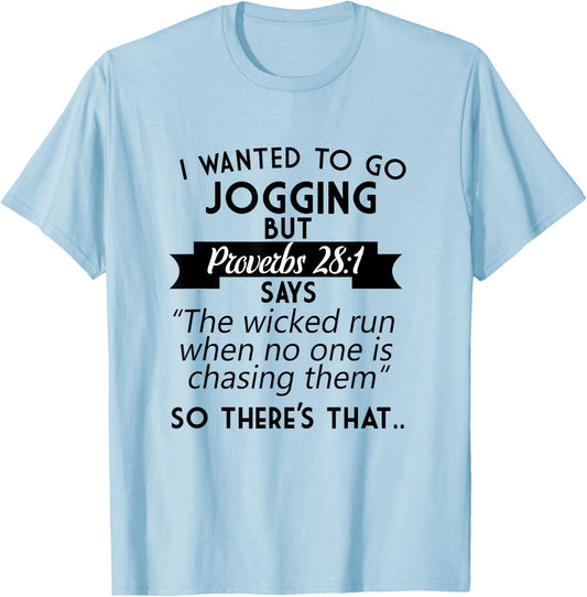 I Wanted To Go Jogging But Proverbs 28:1 T-Shirt - T-Shirt | Light Blue