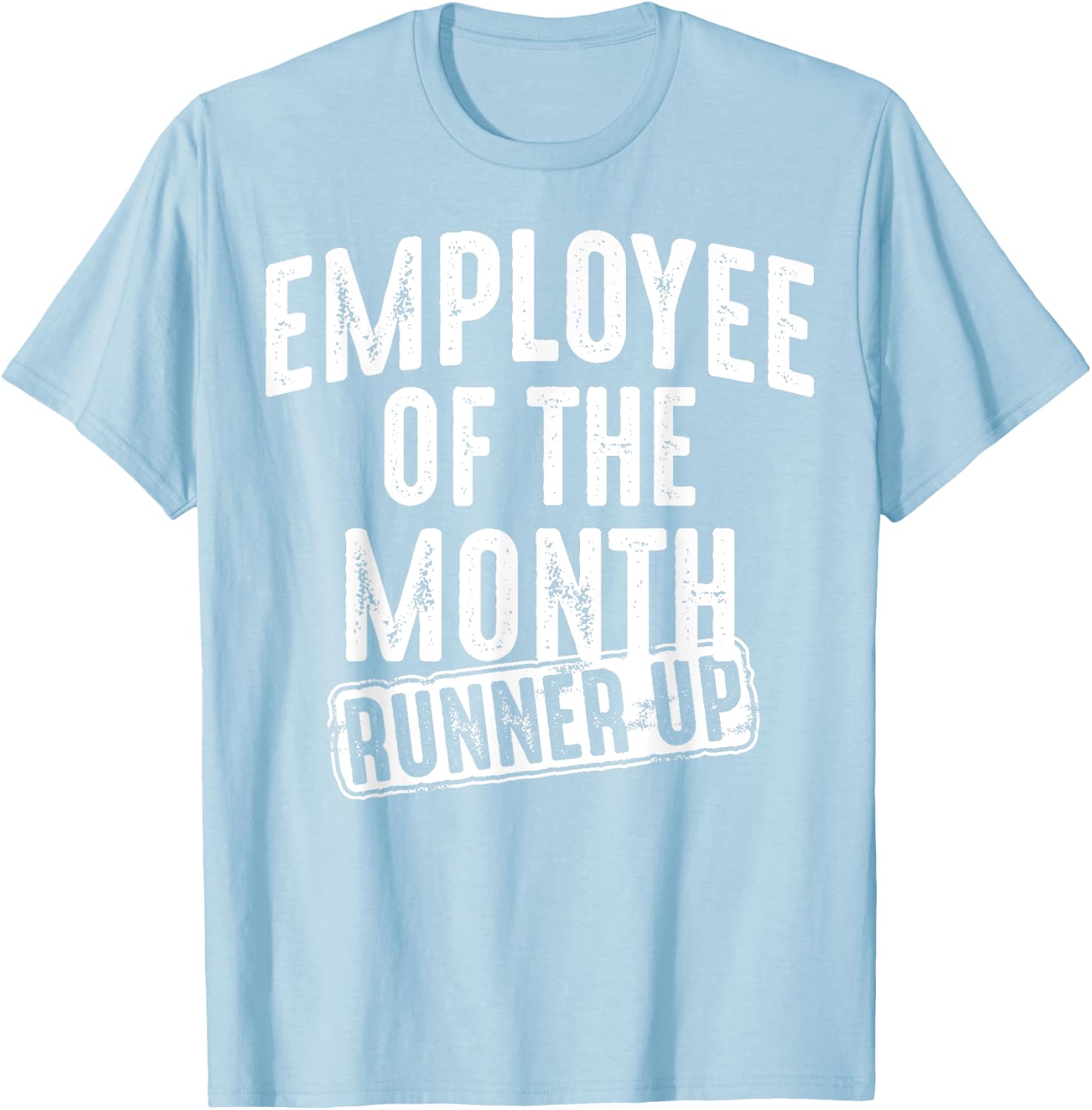 Employee Of The Month Runner Up Shirt | Best Worker Top Gift T-Shirt - T-Shirt | Light Blue