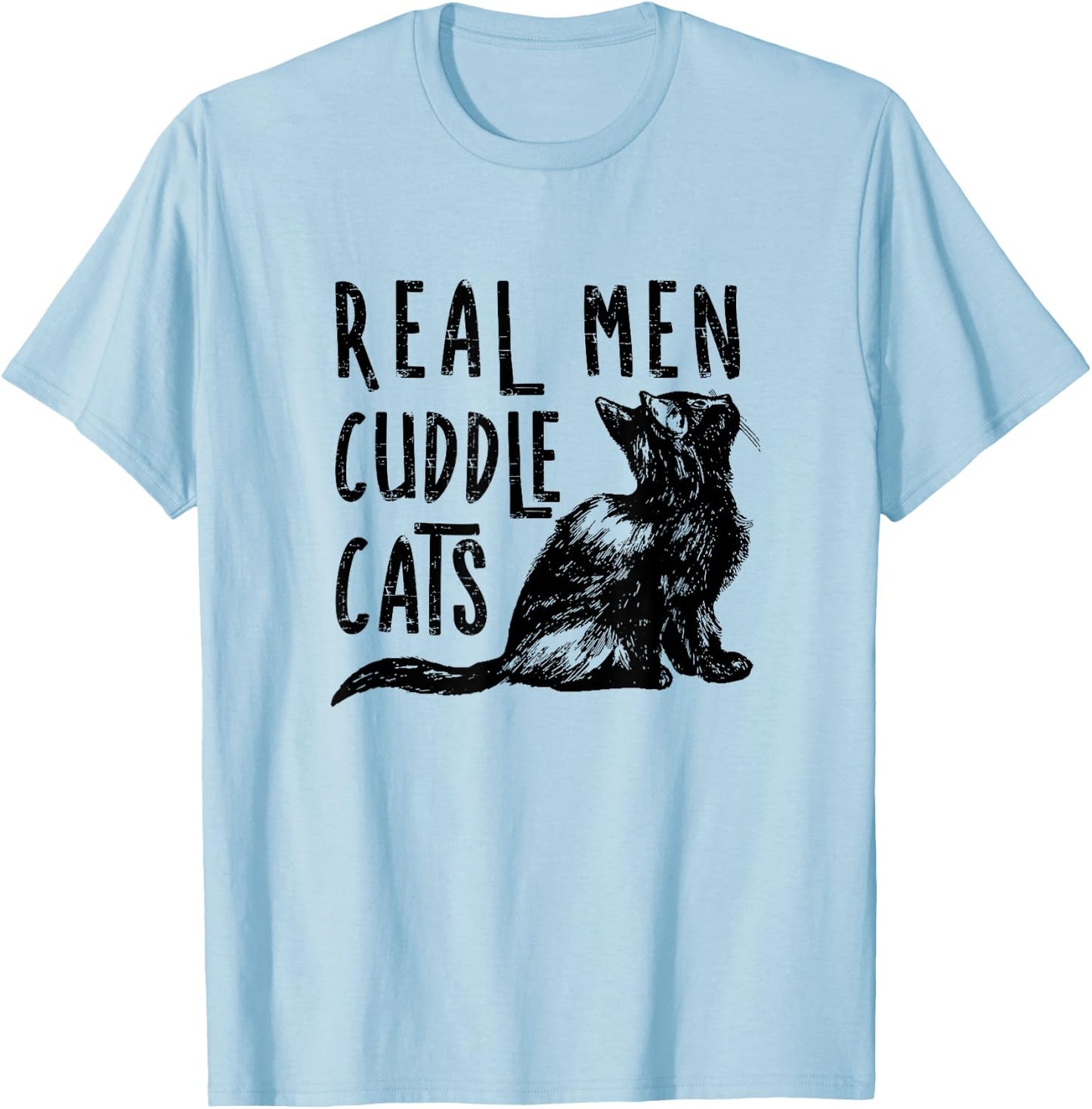 Real Men Cuddle Cats Funny Cat lovers T-Shirt - T-Shirt | Light Blue