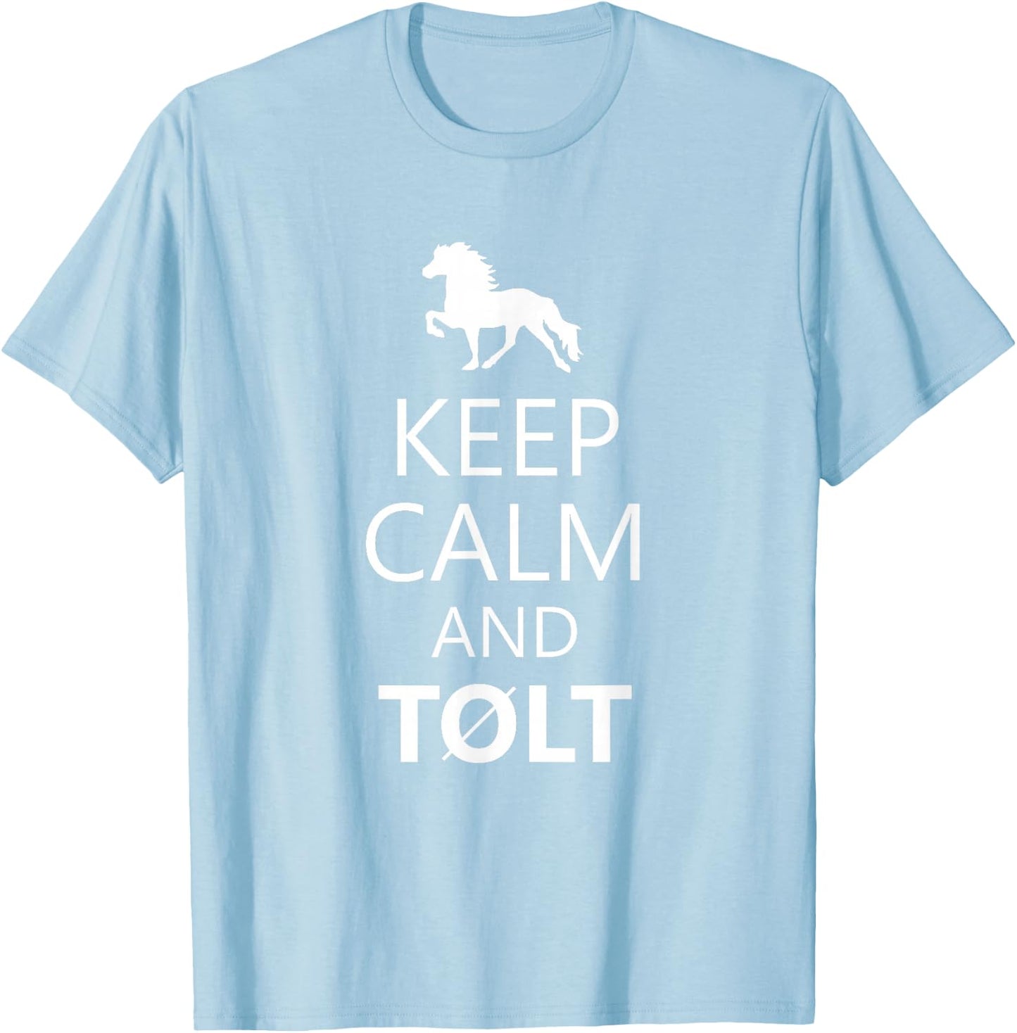 Keep Calm And Tolt - Icelandic Horse Lovers T-Shirt - T-Shirt | Light Blue