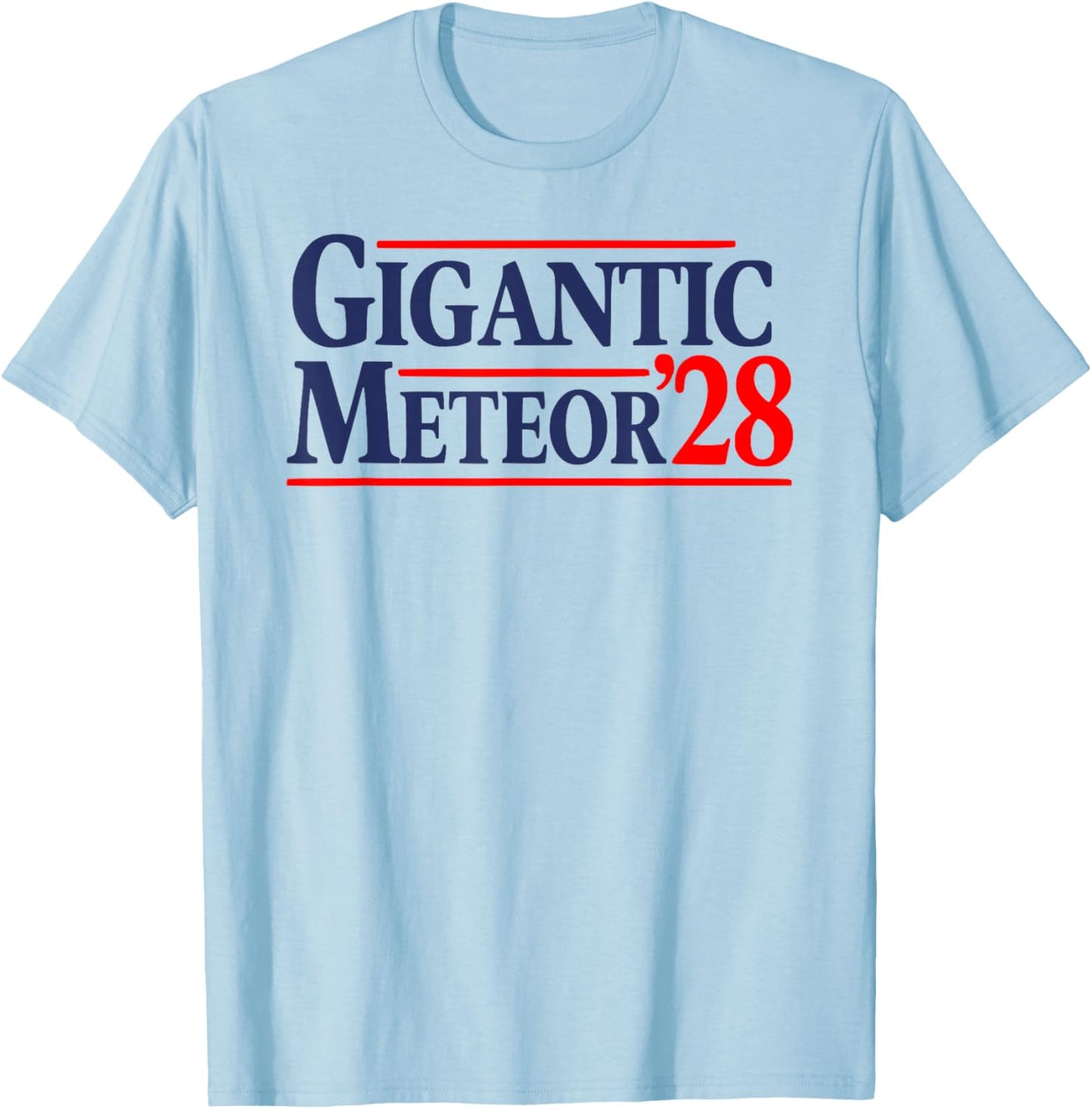 Gigantic Meteor '28 Funny USA America T-Shirt - T-Shirt | Light Blue