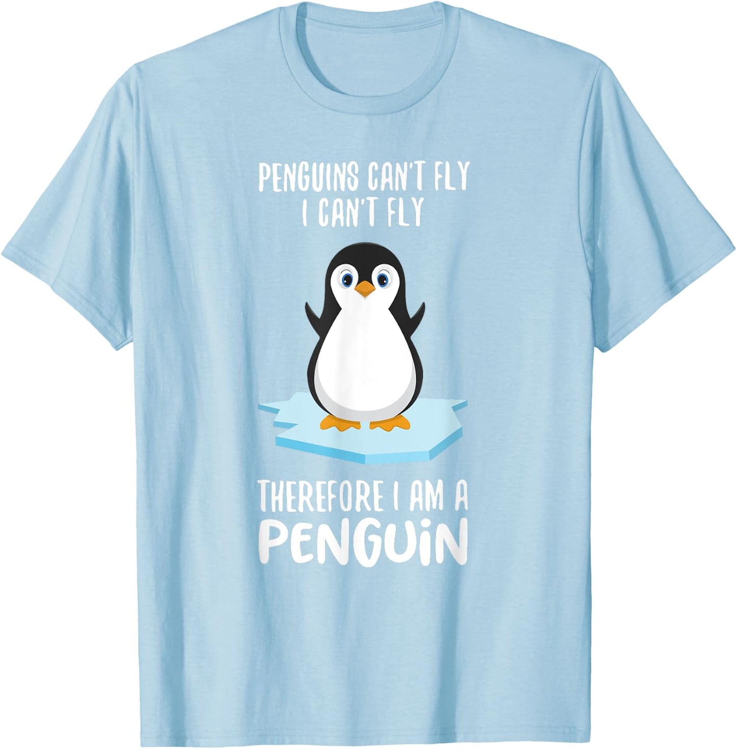 Penguins Can't Fly T Shirt I'm a Penguin Toddler Cute Animal T-Shirt - T-Shirt | Light Blue