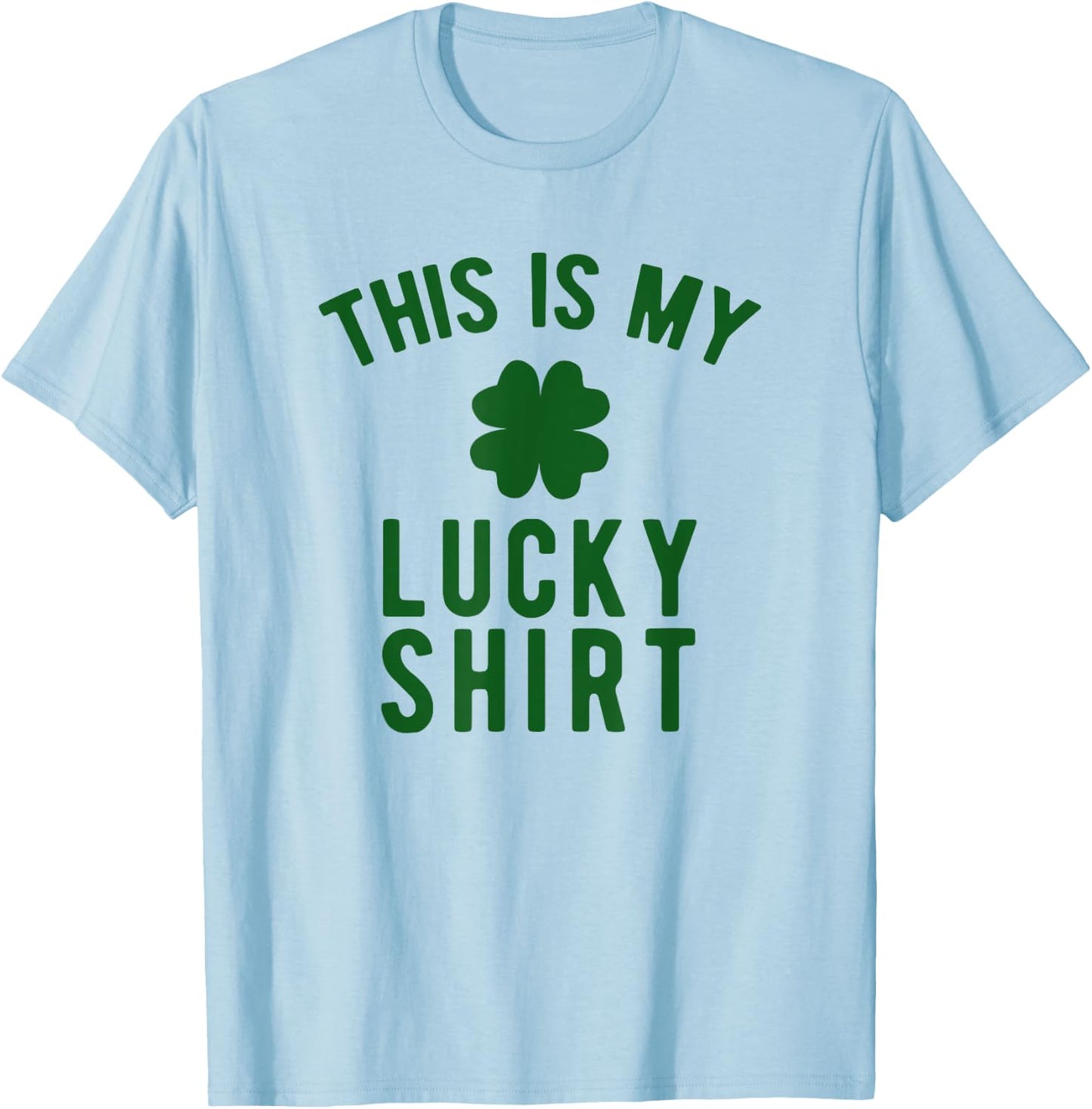This Is My Lucky Shirt - St. Paddy's Day T-Shirt - T-Shirt | Light Blue