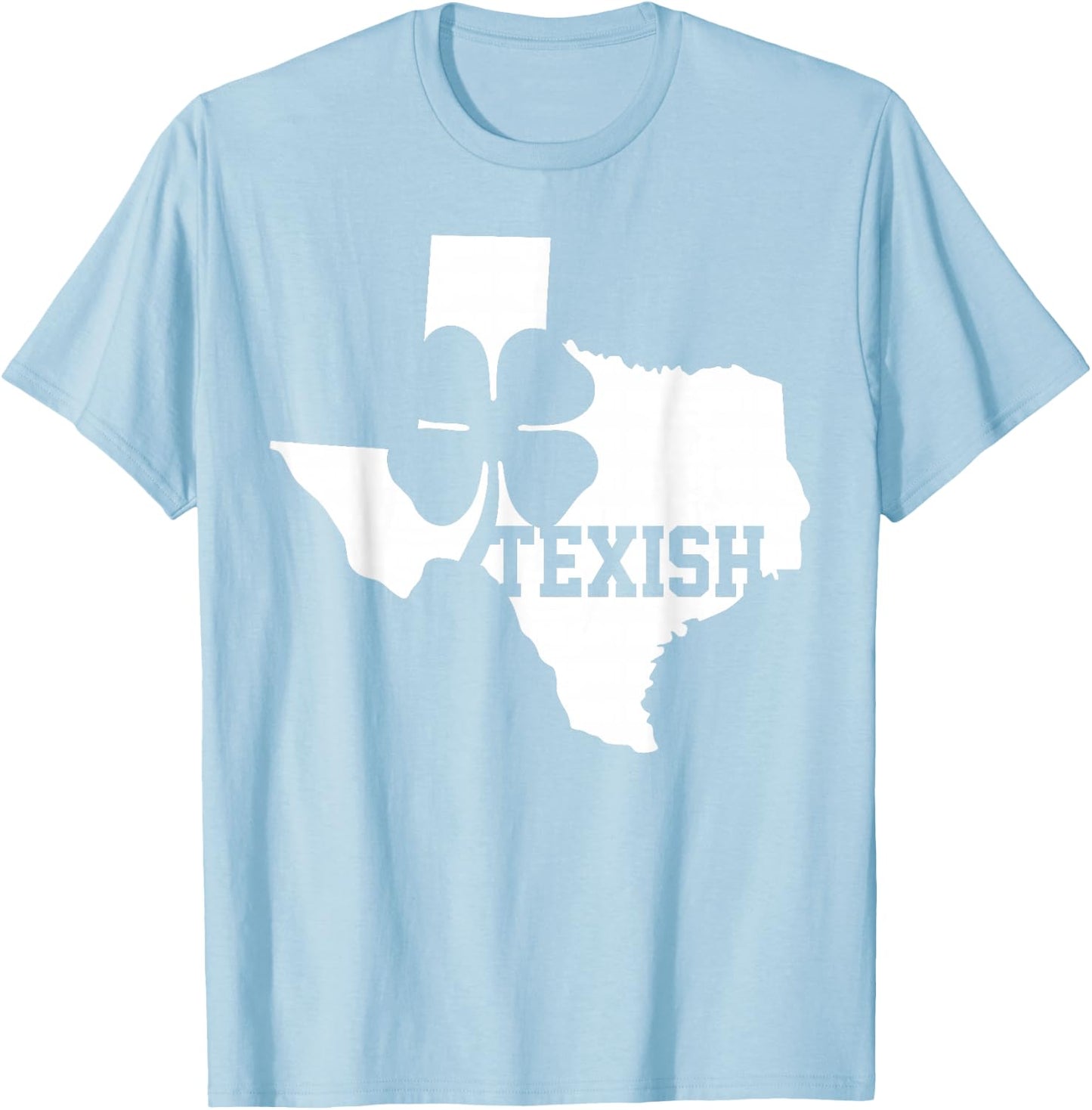 Texish Shirt - Texas Irish Roots St Patricks Day T-Shirt - T-Shirt | Light Blue