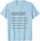 BadAssery Word Definition Shirt - (bad-ass-uh-rhee) verb T-Shirt - T-Shirt | Light Blue