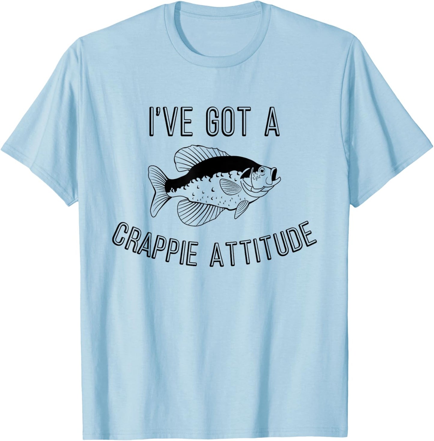 Funny Fishing I've Got A Crappie Attitude T-Shirt - T-Shirt | Light Blue