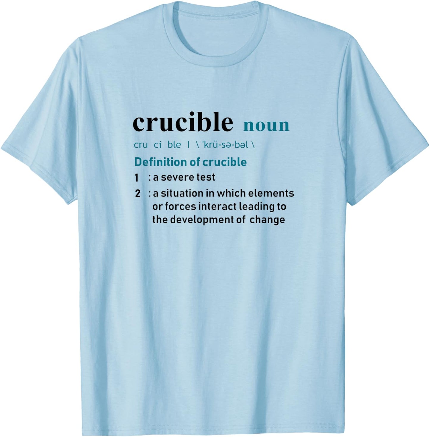 Crucible Definition Shirt for Personal Development T-Shirt - T-Shirt | Light Blue