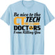 Funny CT Tech Radiology CT Cat Scan - Be Nice Women Girls Kids T-Shirt - T-Shirt | Light Blue