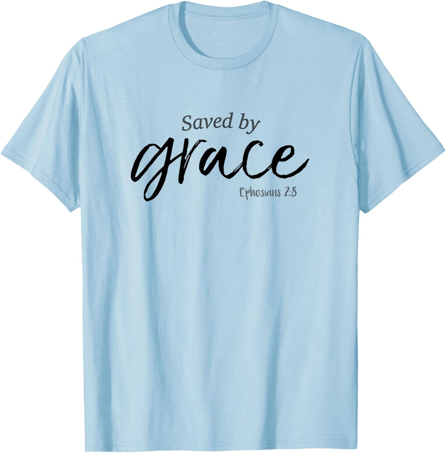 Saved By Grace Shirt Ephesians Scripture Christian T-Shirt - T-Shirt | Light Blue
