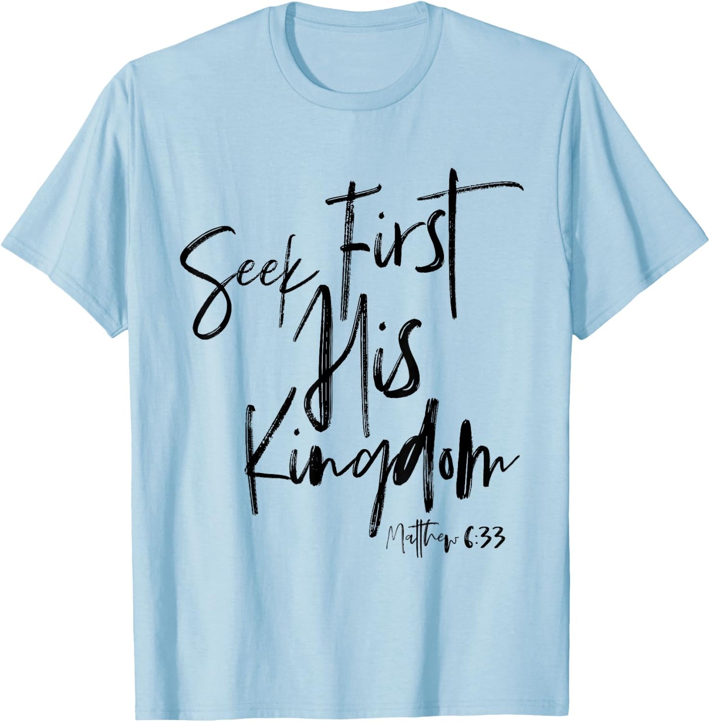 Matthew 6 33, Christian Quotes Women, Bible Verse T-Shirt - T-Shirt | Light Blue