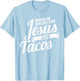 Jesus and Tacos , Funny Cinco de Mayo , Taco T-Shirt - T-Shirt | Light Blue