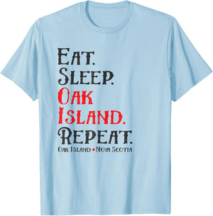 Eat Sleep Oak Island Repeat Funny Oak Island Mystery T-Shirt - T-Shirt | Light Blue