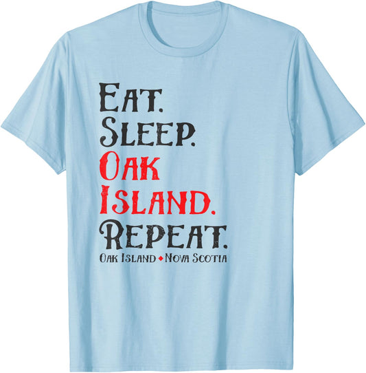 Eat Sleep Oak Island Repeat Funny Oak Island Mystery T-Shirt - T-Shirt | Light Blue