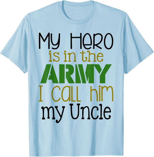 My Hero is in the Army I Call Him My Uncle T-Shirt - T-Shirt | Light Blue
