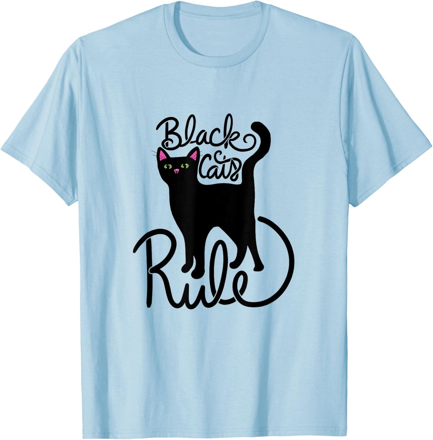 Black Cats Rule Fun Black Cat Mom T-Shirt - T-Shirt | Light Blue