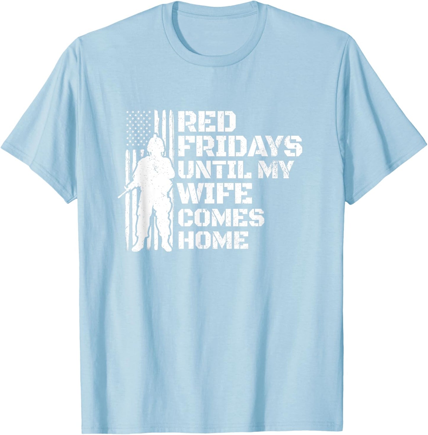 Red Friday Shirt - Deployed Soldier Wife - Military Wear T-Shirt - T-Shirt | Light Blue