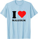 I Love Malcolm I Heart Malcolm Name Y2k Valentines Day T-Shirt - T-Shirt | Light Blue