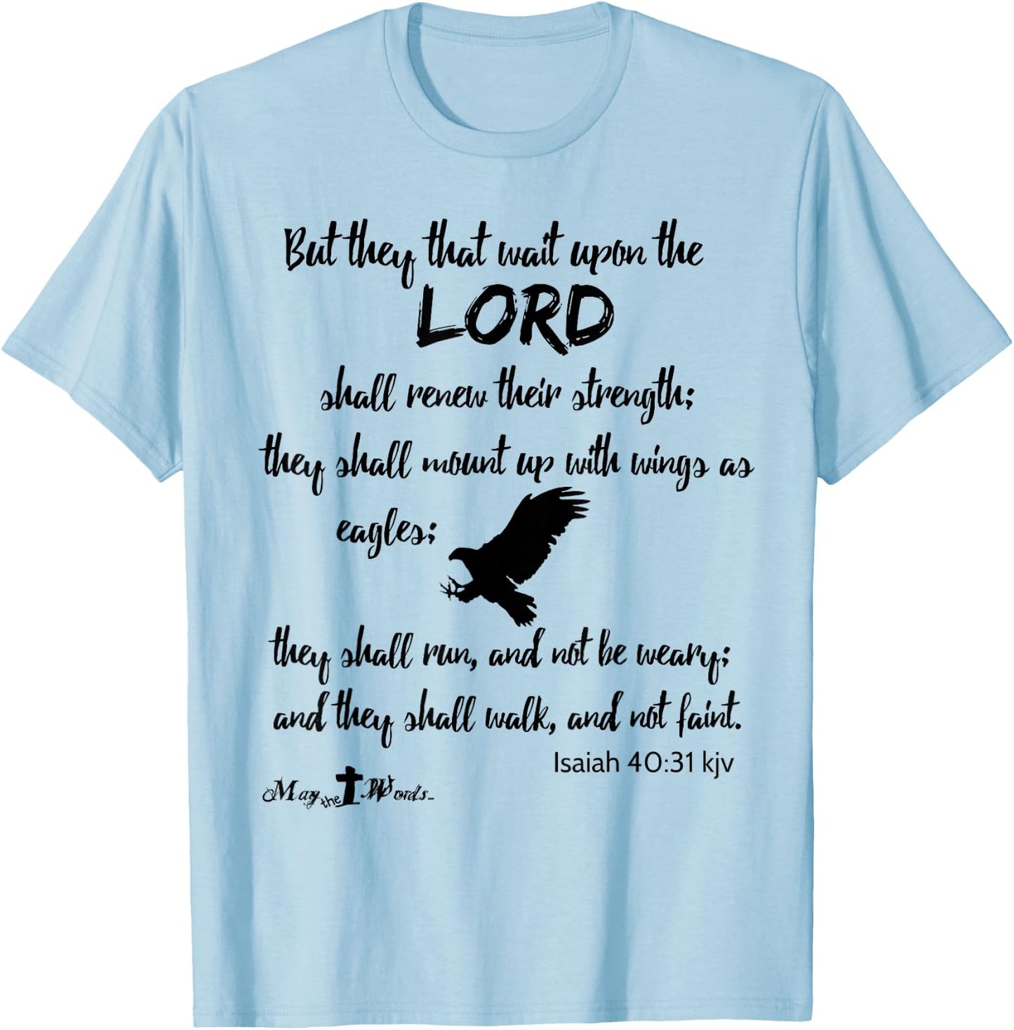 But they that wait upon the Lord... Isaiah 40:31 Christian T-Shirt - T-Shirt | Light Blue