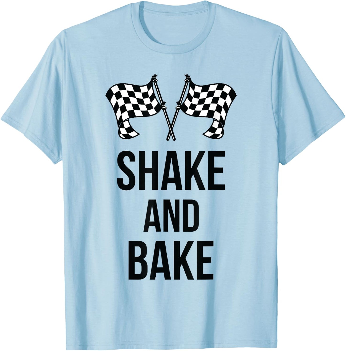 Shake and Bake Funny Racing (racing shirt) T-Shirt - T-Shirt | Light Blue
