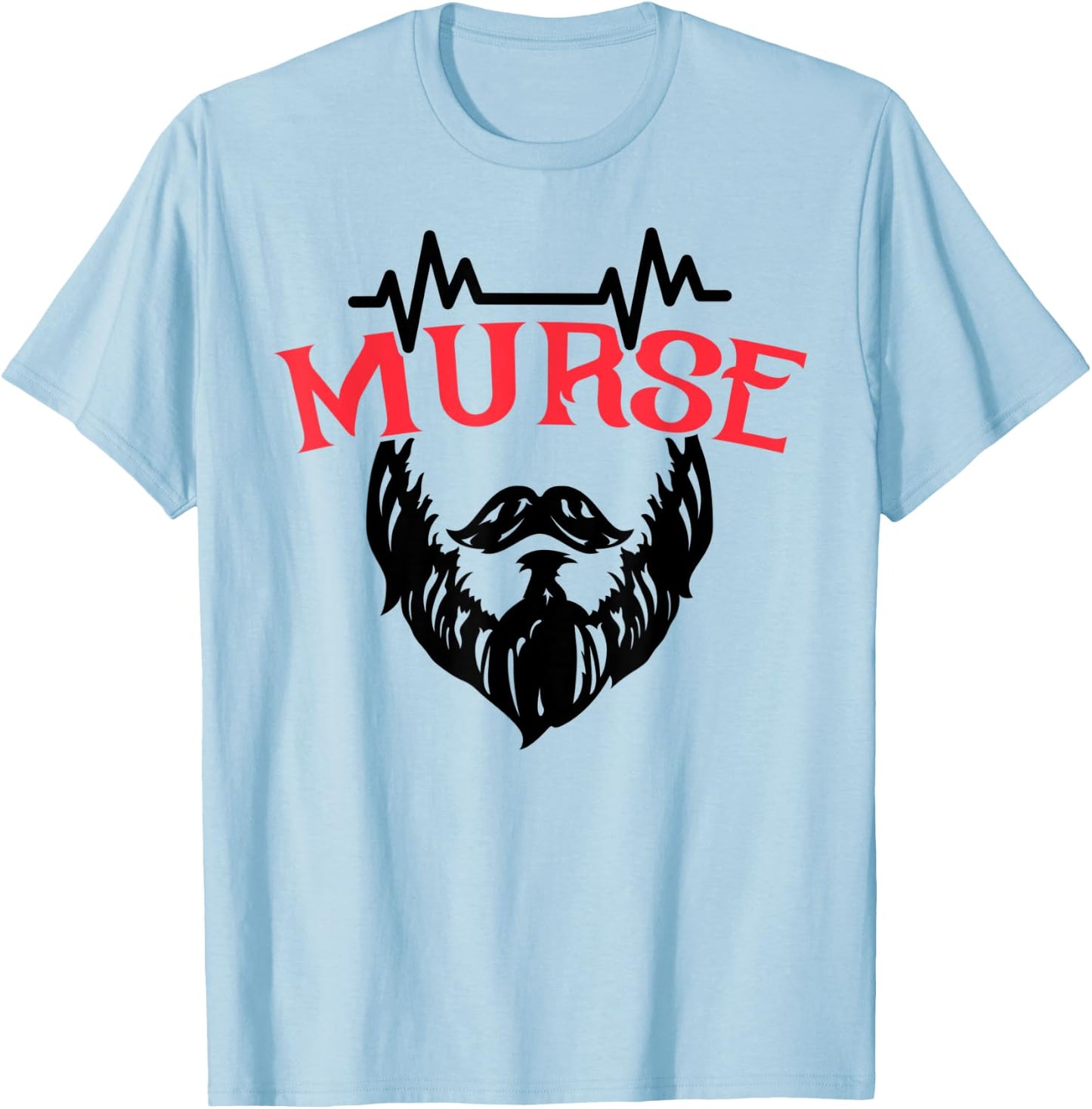 Male Nurse NP Funny Murse Nursing Gifts T-Shirt - T-Shirt | Light Blue