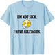 I'm Not Sick I Have Allergies Allergy Cold Sneeze Humor T-Shirt - T-Shirt | Light Blue