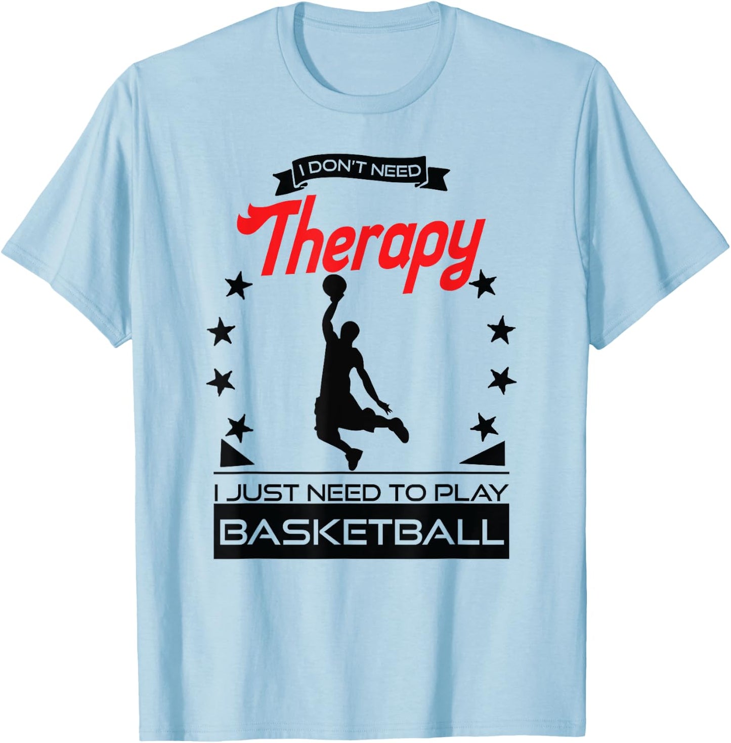 Basketball - Better Than Therapy Gift Basketball Players T-Shirt - T-Shirt | Light Blue