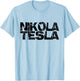 Nikola Tesla , Free Energy, A/C Power, Inventor T-Shirt - T-Shirt | Light Blue