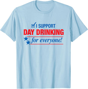 I Support Day Drinking Funny Drinking Gift Shirt T-Shirt - T-Shirt | Light Blue