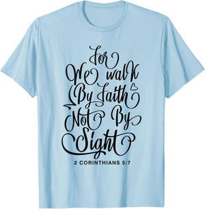 2 Corinthians 5:7 For we walk by faith not by sight Bible T-Shirt - T-Shirt | Light Blue